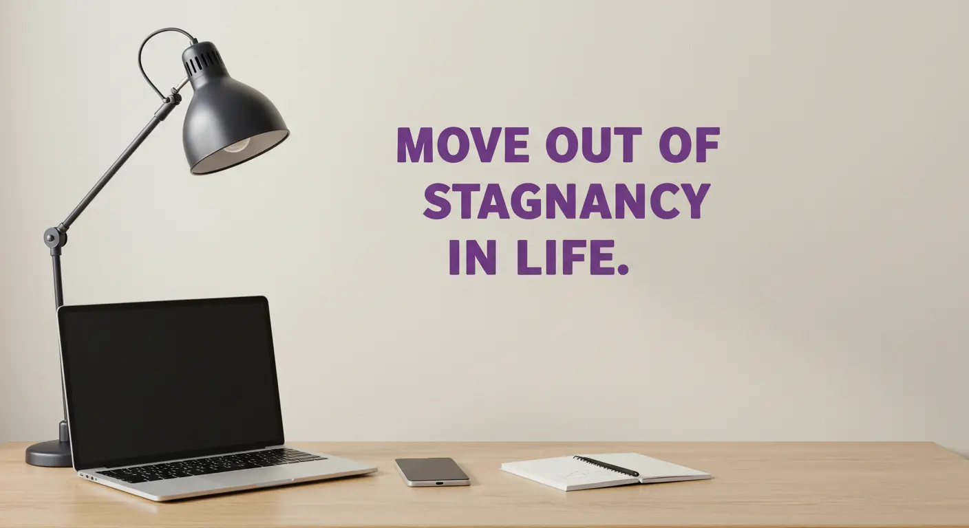 5 Steps To Move Out Of Stagnancy In Life