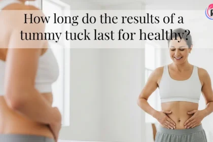 How Long Do the Results of a Tummy Tuck Last