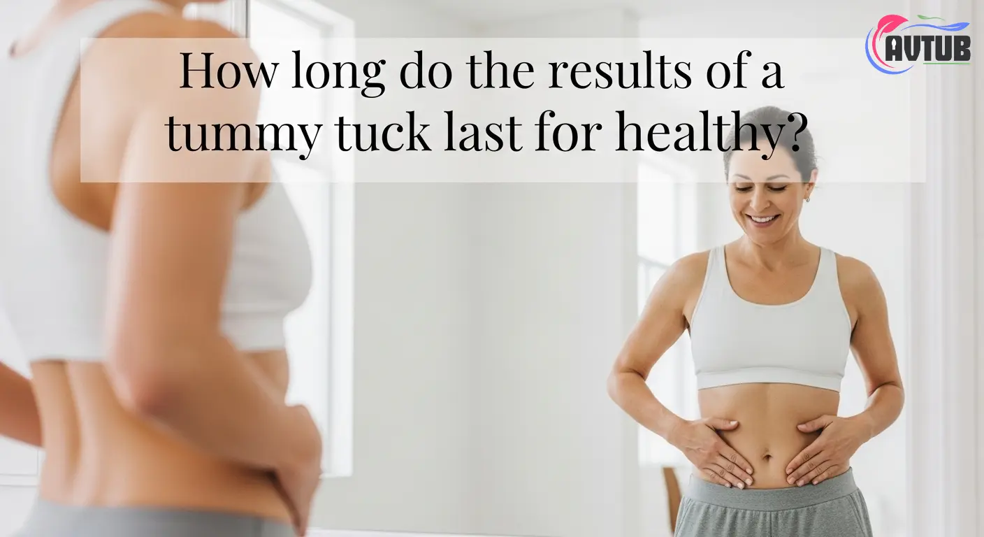 How Long Do the Results of a Tummy Tuck Last