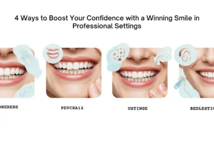 4 Ways to Boost Your Confidence with a Winning Smile in Professional Settings
